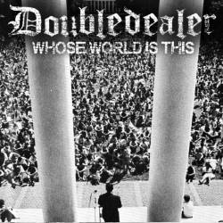 Doubledealer : Whose World Is This